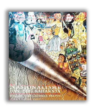 Nasionalisme dan Perubahannya: Refleksi Karya Sudjana Kerton / Nationalism and its Transformation: Reflection on Works of Sudjana Kerton
